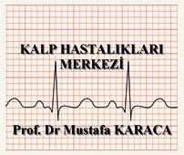 Prof. Dr. Mustafa Karaca – Kalp Hastalıkları Merkezi